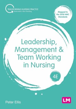 Leadership, Management and Team Working in Nursing - Ellis, Peter