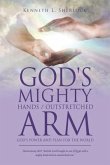 God's Mighty Hands / Outstretched Arm: God's Power and Plan for the World