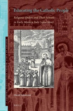 Educating the Catholic People: Religious Orders and Their Schools in Early Modern Italy (1500-1800) - Salomoni, David
