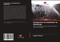 Construire et maintenir le handicap - Morgan, Angela