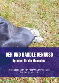 Geh und handle genauso - Potschien O.Praem., Pater Oliver