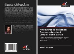 Attraverso la distanza: Creare estensioni virtuali nella danza - Ibargüen, Vannia