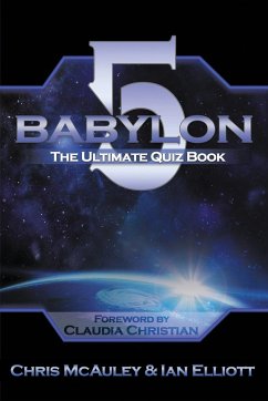 Babylon 5 - The Ultimate Quiz Book - McAuley, Chris; Elliott, Ian