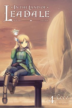 In the Land of Leadale, Vol. 4 (Light Novel) - Ceez