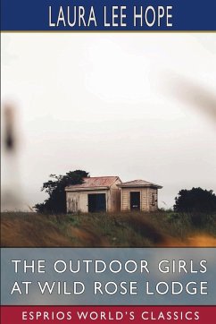 The Outdoor Girls at Wild Rose Lodge (Esprios Classics) - Hope, Laura Lee