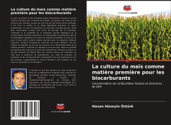 La culture du maïs comme matière première pour les biocarburants - Ozturk, Hasan Huseyin