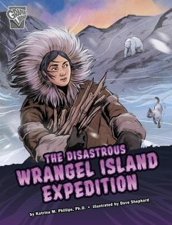 The Disastrous Wrangel Island Expedition - Phillips, Katrina M