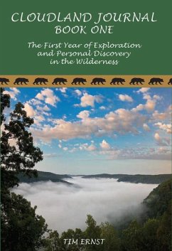 Cloudland Journal: The First Year of Exploration and Personal Discovery in the Wilderness - Ernst, Tim