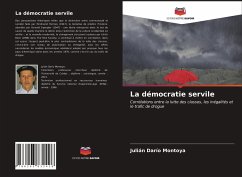 La démocratie servile - Montoya, Julián Darío