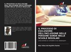 IL PROCESSO DI ESCLUSIONE DELL'INCLUSIONE DELLE PERSONE SORDE NELLE SCUOLE REGOLARI