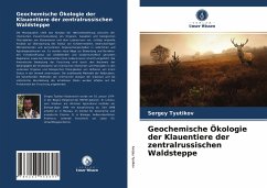 Geochemische Ökologie der Klauentiere der zentralrussischen Waldsteppe - Tyutikov, Sergey