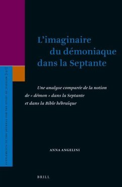 L'Imaginaire Du Démoniaque Dans La Septante - Angelini, Anna