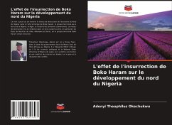 L'effet de l'insurrection de Boko Haram sur le développement du nord du Nigeria - Theophilus Okechukwu, Adenyi