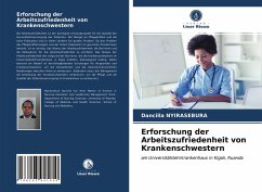 Erforschung der Arbeitszufriedenheit von Krankenschwestern - Nyirasebura, Dancilla