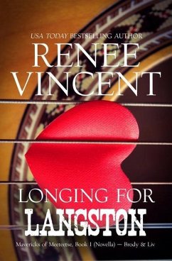 Longing For Langston (Mavericks of Meeteetse, Novella Book 1: Brody & Liv) - Vincent, Renee