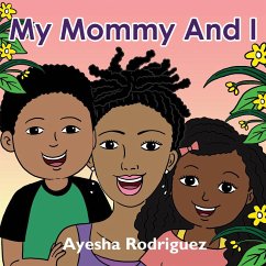 My Mommy and I - Rodriguez, Ayesha