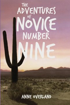 The Adventures of Novice Number Nine - Overland, Anne