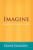 Imagine (Life Growth Series): Believe in the Power of a Dream
