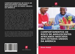 COMPORTAMENTOS DE RISCO DE ADOLESCENTES AFRICANOS NASCIDOS NOS ESTADOS UNIDOS DA AMÉRICA - Anjejo, Dixon