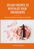 39 Easy Recipes to Revitalize Your Dreadlocks