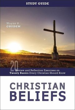 Christian Beliefs Study Guide - Grudem, Wayne A