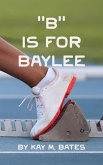 &quote;B&quote; is for Baylee