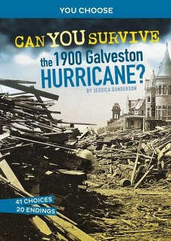 Can You Survive the 1900 Galveston Hurricane? - Gunderson, Jessica