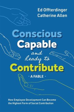 Conscious, Capable, and Ready to Contribute - Offterdinger, Ed; Allen, Catherine