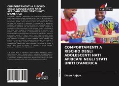COMPORTAMENTI A RISCHIO DEGLI ADOLESCENTI NATI AFRICANI NEGLI STATI UNITI D'AMERICA - Anjejo, Dixon