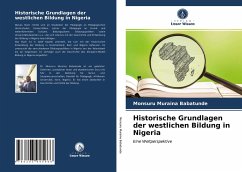 Historische Grundlagen der westlichen Bildung in Nigeria - Muraina Babatunde, Monsuru