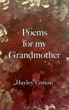 Poems for my Grandmother - Cotton, Hayley