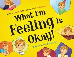 What I'm Feeling Is Okay!: A Book about Emotions - Shiff, Laura