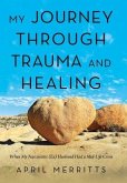 My Journey Through Trauma and Healing