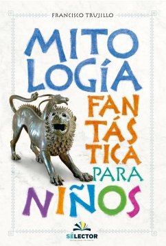 Mitologia Fantastica Para Ninos - Trujillo, Francisco