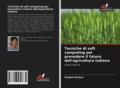 Tecniche di soft computing per prevedere il futuro dell'agricoltura indiana - Kumar, Surjeet