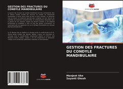 GESTION DES FRACTURES DU CONDYLE MANDIBULAIRE - Uke, Manjeet;Ghosh, Sayanti