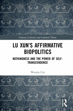 Lu Xun's Affirmative Biopolitics - Cui, Wenjin