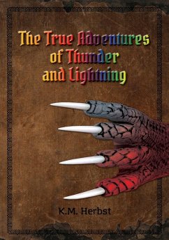 The True Adventures of Thunder and Lightning - Herbst, K. M.