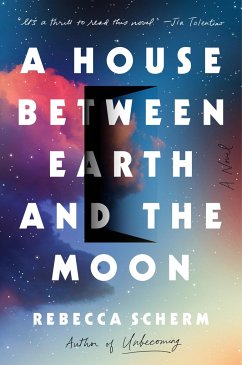 A House Between Earth and the Moon - Scherm, Rebecca
