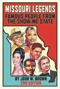 Missouri Legends: Famous People from the Show-Me State, 2nd Edition - Brown, John W.