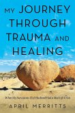 My Journey Through Trauma and Healing