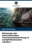 Merkmale der internationalen Tourismusentwicklung in nordafrikanischen Ländern