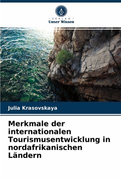 Merkmale der internationalen Tourismusentwicklung in nordafrikanischen Ländern - Krasovskaya, Julia