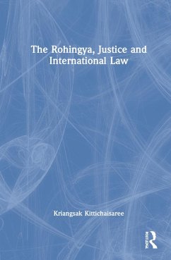 The Rohingya, Justice and International Law - Kittichaisaree, Kriangsak