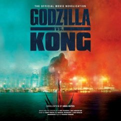 Godzilla vs. Kong Lib/E: The Official Movie Novelization - Keyes, Greg