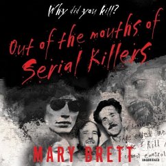Out of the Mouths of Serial Killers Lib/E - Brett, Mary