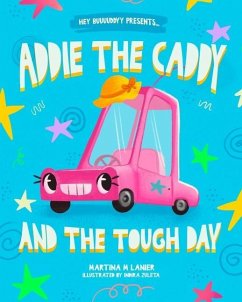 Addie the Caddy and the Tough Day - Lanier, Martina M.