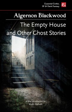 The Empty House, and Other Ghost Stories - Blackwood, Algernon