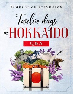 Twelve Days in Hokkaido: Q & A - Stevenson, James Hugh