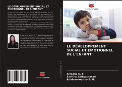 LE DÉVELOPPEMENT SOCIAL ET ÉMOTIONNEL DE L'ENFANT - K. B., Amogha;Sathyaprasad, Savitha;S. H., Krishnamoorthy